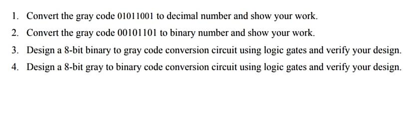 Solved 1. Convert the gray code 01011001 to decimal number | Chegg.com