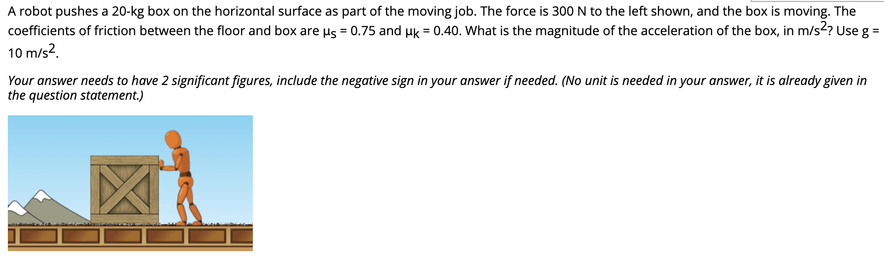 solved-a-robot-pushes-a-20-kg-box-on-the-horizontal-surface-chegg