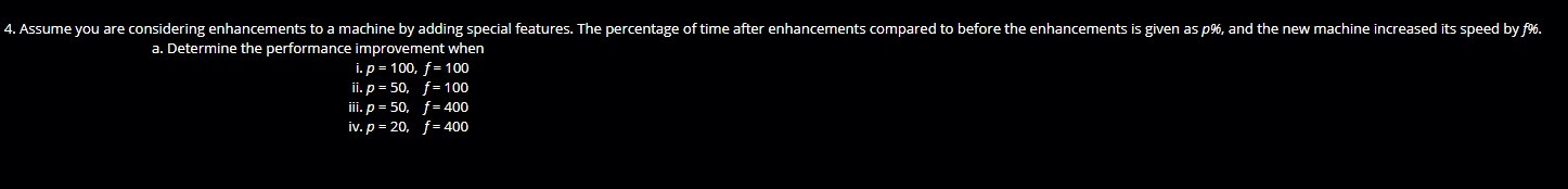Solved 4. Assume you are considering enhancements to a | Chegg.com