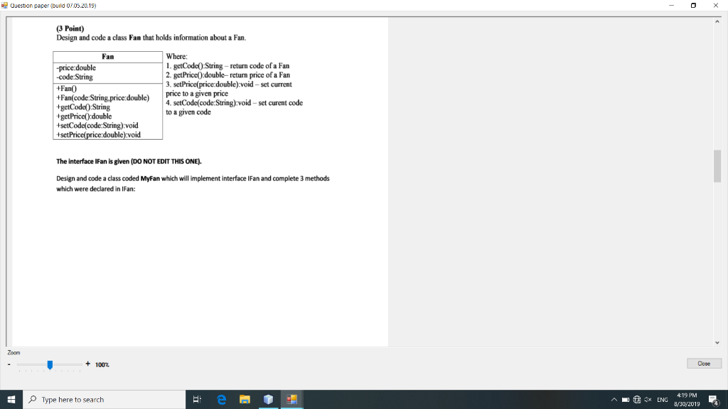 Question paper (build 07.05.20.19)
Zoom
E
(3 Point)
Design and code a class Fan that holds information about a Fan.
-price:do