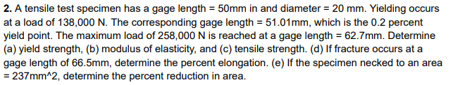Solved 2. A tensile test specimen has a gage length =50 mm | Chegg.com