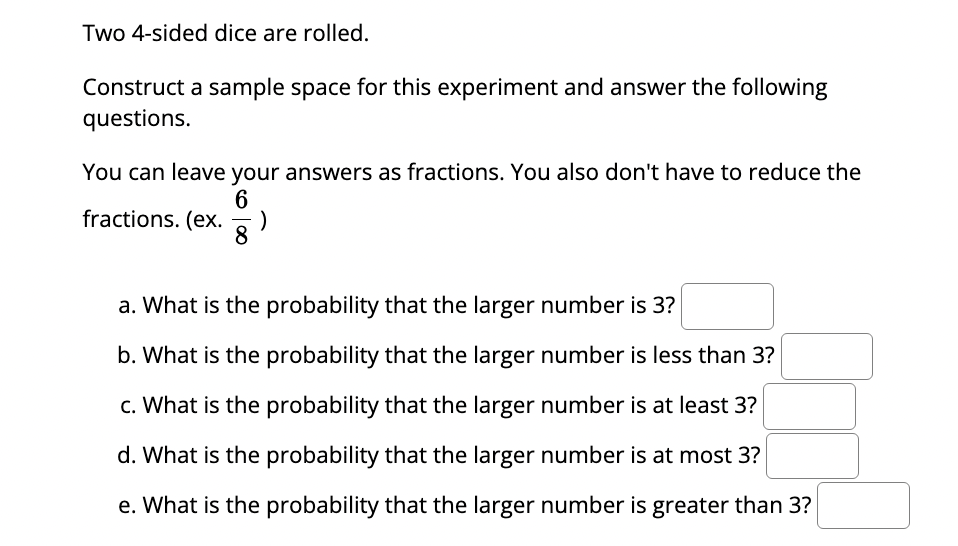 Solved Two 4-sided dice are rolled. Construct a sample space | Chegg.com