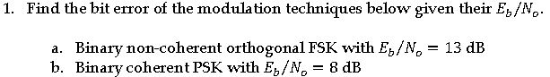 Solved 1. Find the bit error of the modulation techniques | Chegg.com
