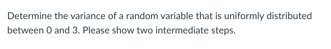 Solved Determine the variance of a random variable that is | Chegg.com