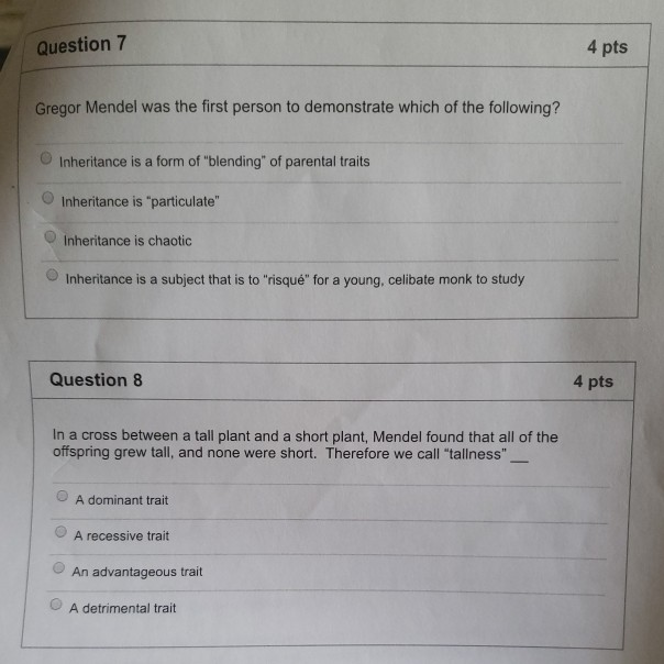 Solved Question 7 4 pts Gregor Mendel was the first person | Chegg.com