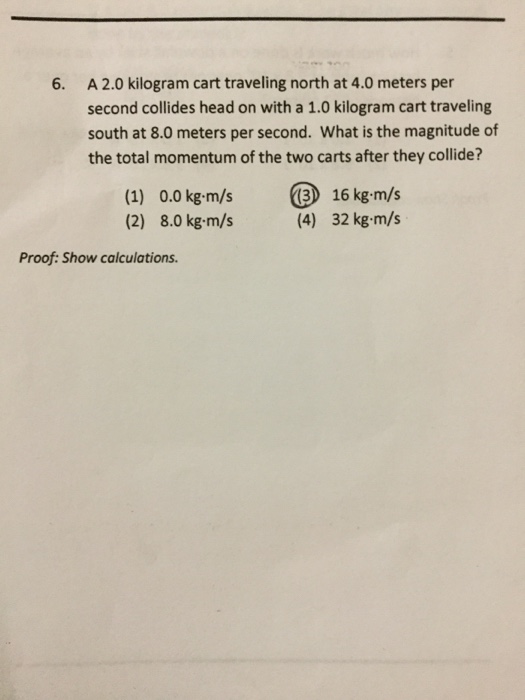 Solved A 2.0 kilogram cart traveling north at 4.0 meters per