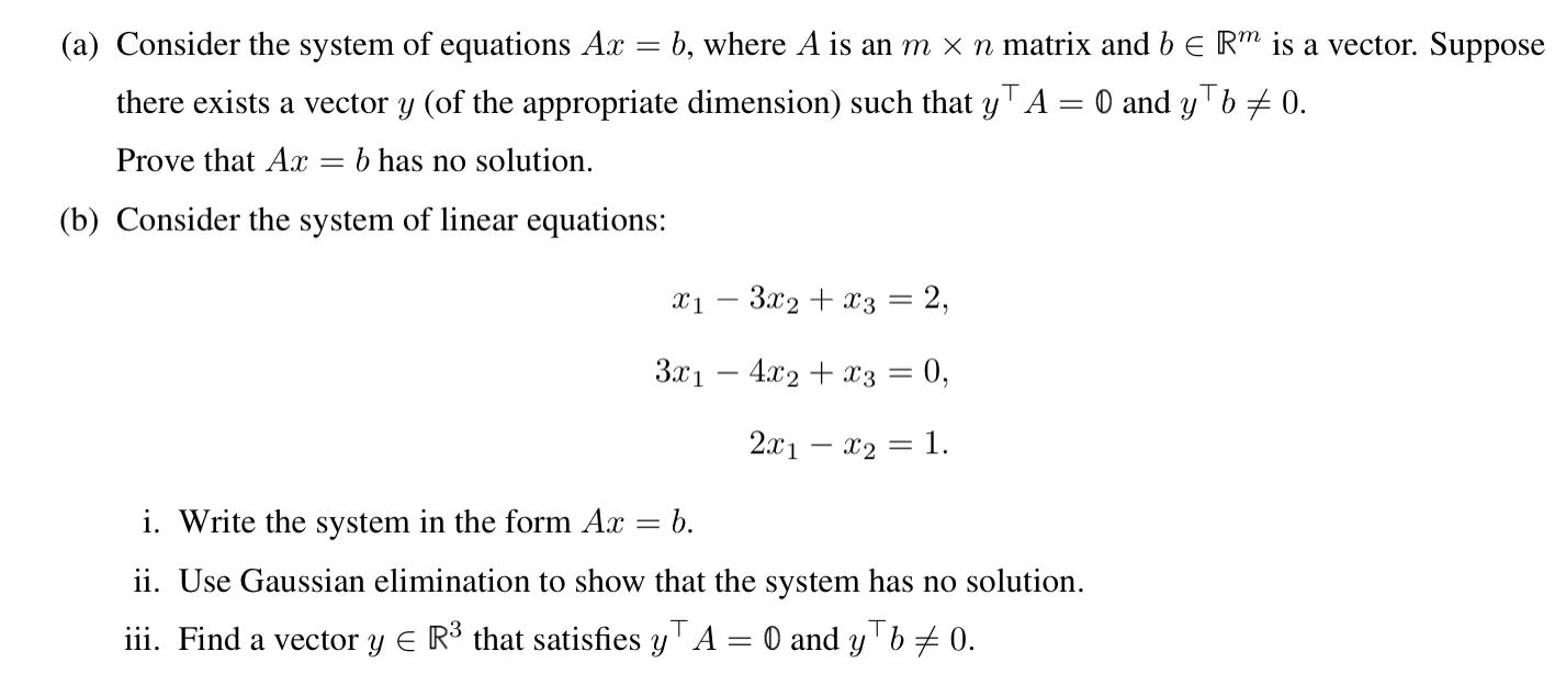 Solved A Consider The System Of Equations Ax B Where A 1888