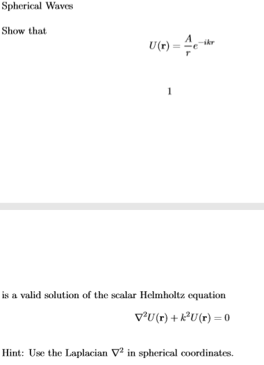 Solved Spherical Waves Show that is a valid solution of the | Chegg.com