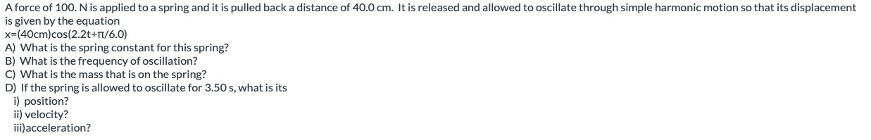 Solved A force of 100. N is applied to a spring and it is | Chegg.com