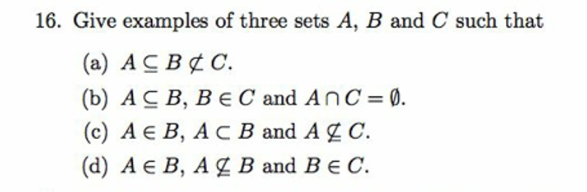 Solved 16. Give Examples Of Three Sets A,B And C Such That | Chegg.com