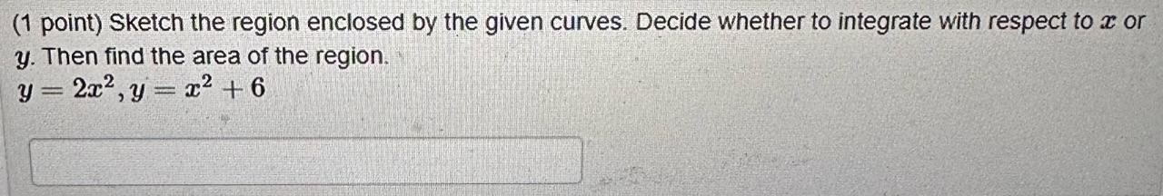 Solved (1 point) Sketch the region enclosed by the given | Chegg.com