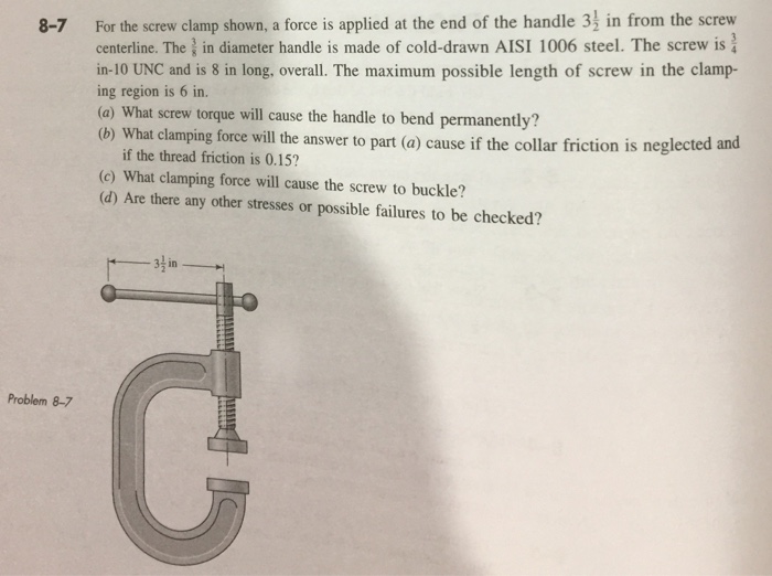 Solved For the screw clamp shown, a force is applied at the