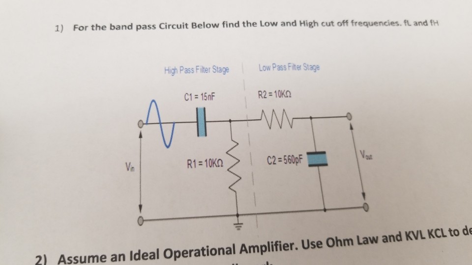 Solved 1) For the band pass Circuit Below find the Low and | Chegg.com