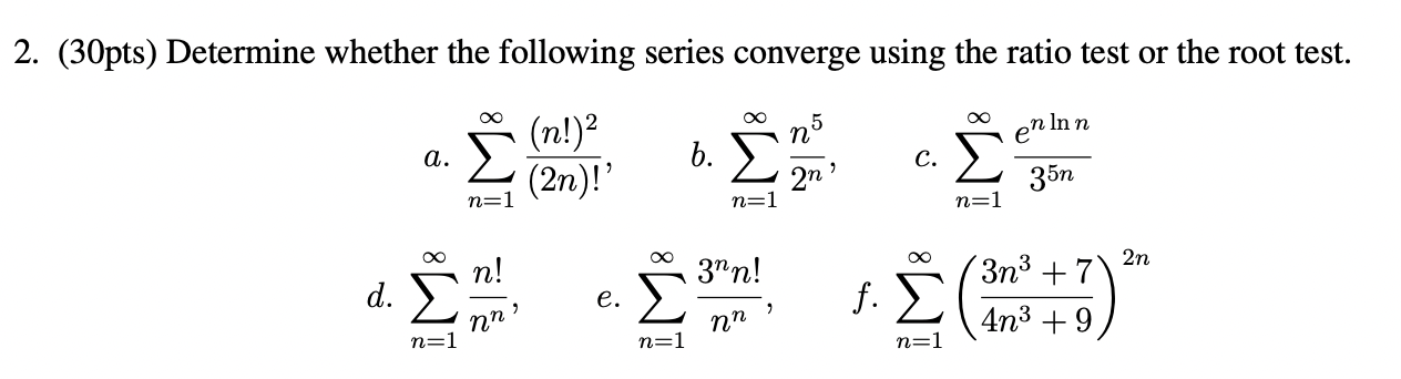 Solved 2. (30pts) Determine whether the following series | Chegg.com