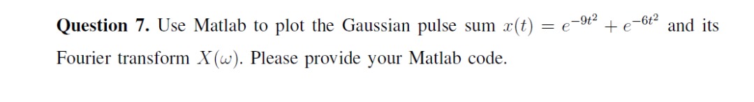 Question 7. ﻿Use Matlab to plot the Gaussian pulse | Chegg.com