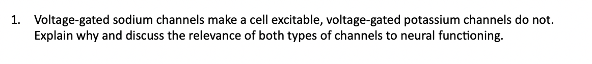 Solved 1. Voltage-gated Sodium Channels Make A Cell | Chegg.com