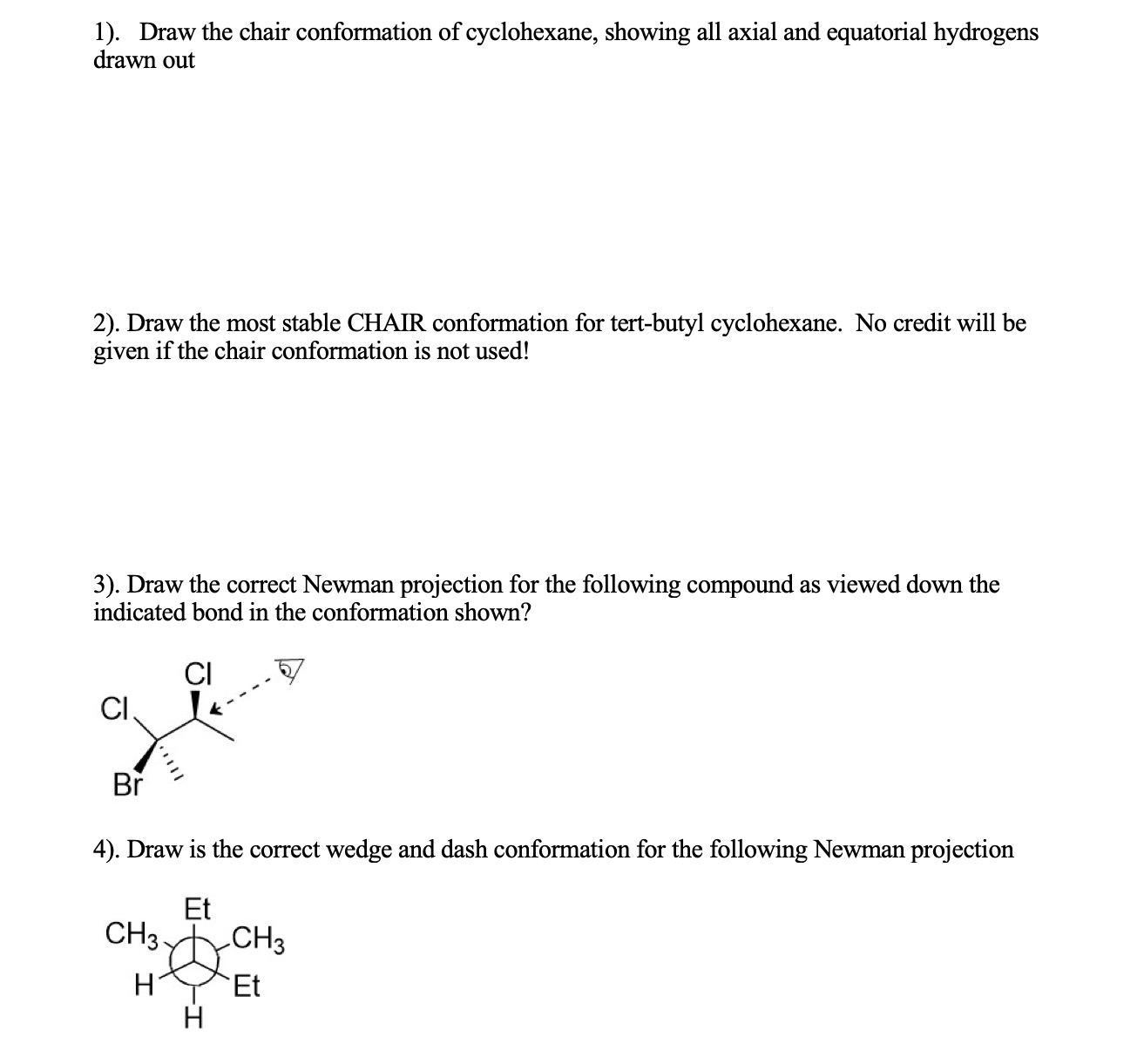 Solved 1). Draw the chair conformation of cyclohexane,