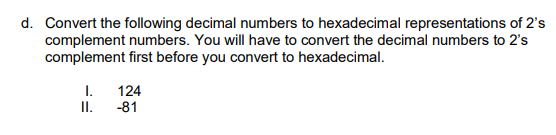Solved d. Convert the following decimal numbers to | Chegg.com