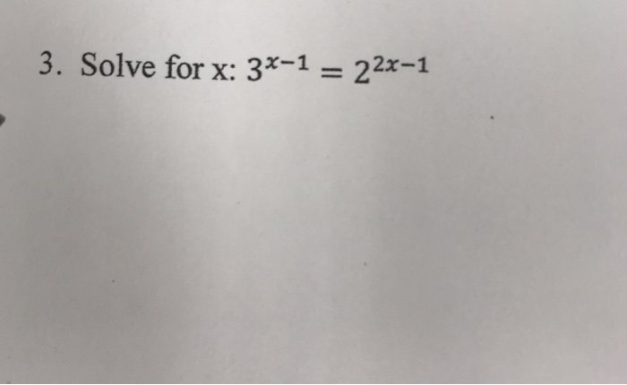 Solved 3. Solve for x: 3*-22 x-1 | Chegg.com