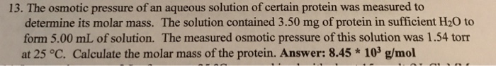 Solved 13. The Osmotic Pressure Of An Aqueous Solution Of | Chegg.com