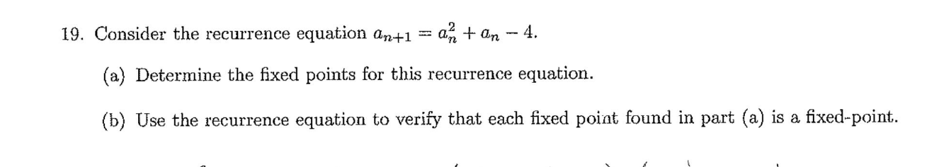 Solved 19. Consider the recurrence equation an+1=an2+an−4. | Chegg.com