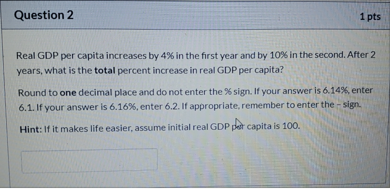 Solved Question 2 1 pts Real GDP per capita increases by 4% | Chegg.com