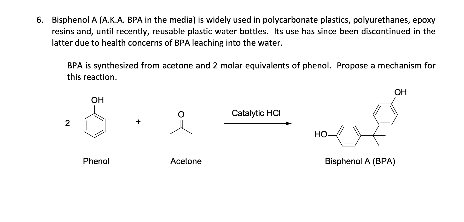 Solved 6. Bisphenol A (A.K.A. BPA in the media) is widely | Chegg.com