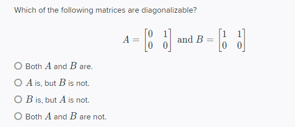 Solved Which Of The Following Matrices Are Diagonalizable? A | Chegg.com