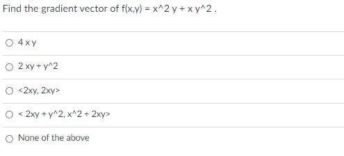 Solved Find The Gradient Vector Of F X Y X 2y Xy 2 4xy Chegg Com