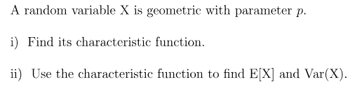Solved A random variable X is geometric with parameter p. i) | Chegg.com