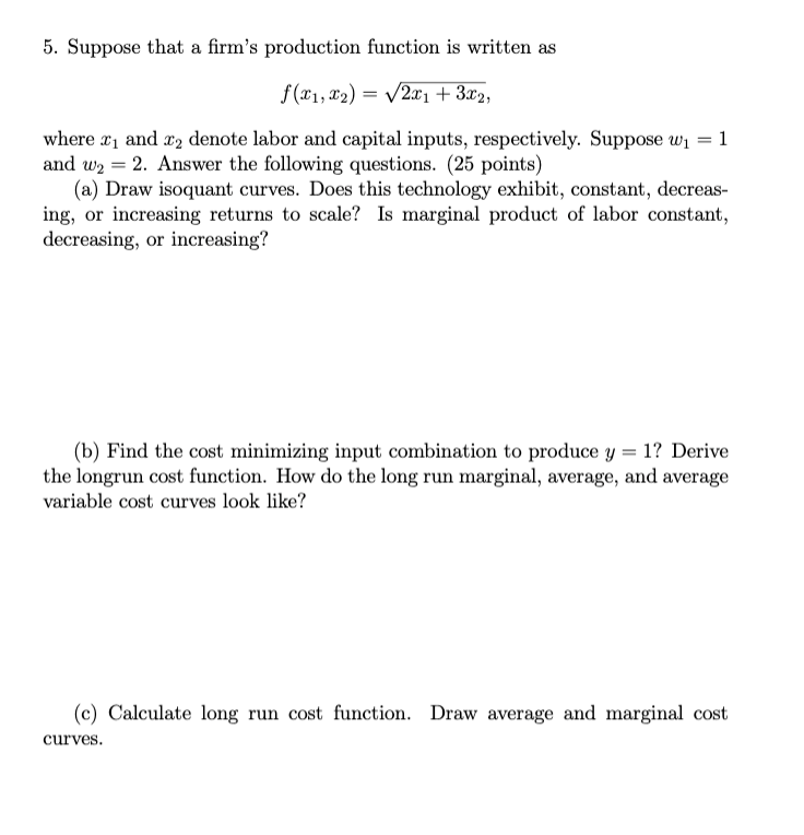 Solved 5. Suppose that a firm's production function is | Chegg.com