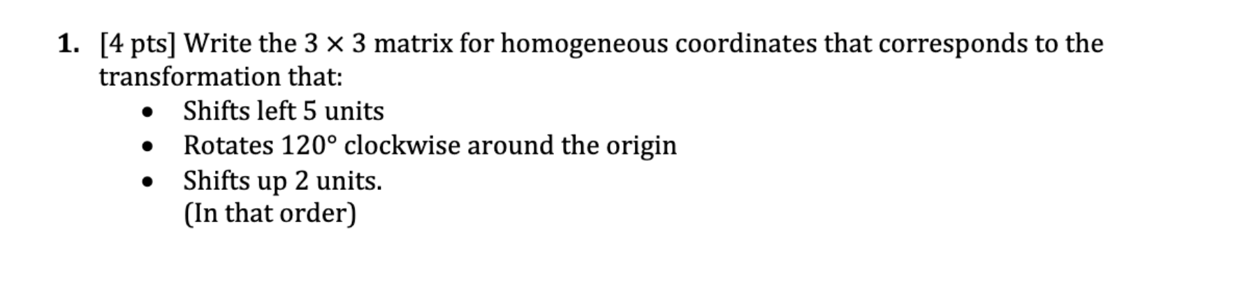 Solved 1. [4 pts] Write the 3 x 3 matrix for homogeneous | Chegg.com