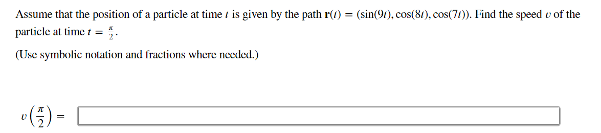 Solved Assume that the position of a particle at time t is | Chegg.com