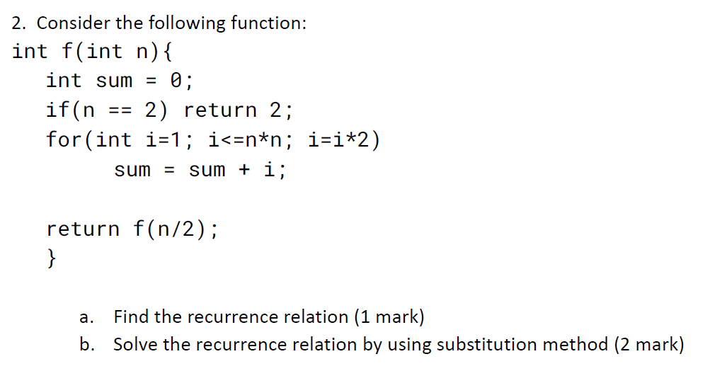 Solved 2. Consider the following function: int f( int n){ | Chegg.com
