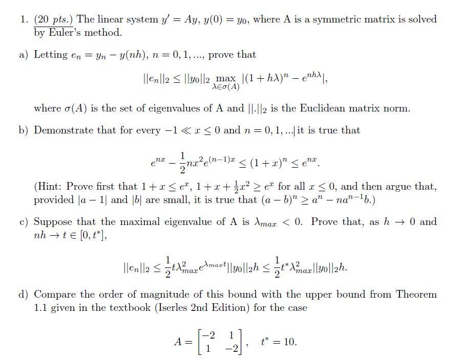 Solved = 1. (20 pts.) The linear system y' = Ay, y(0) = yo, | Chegg.com