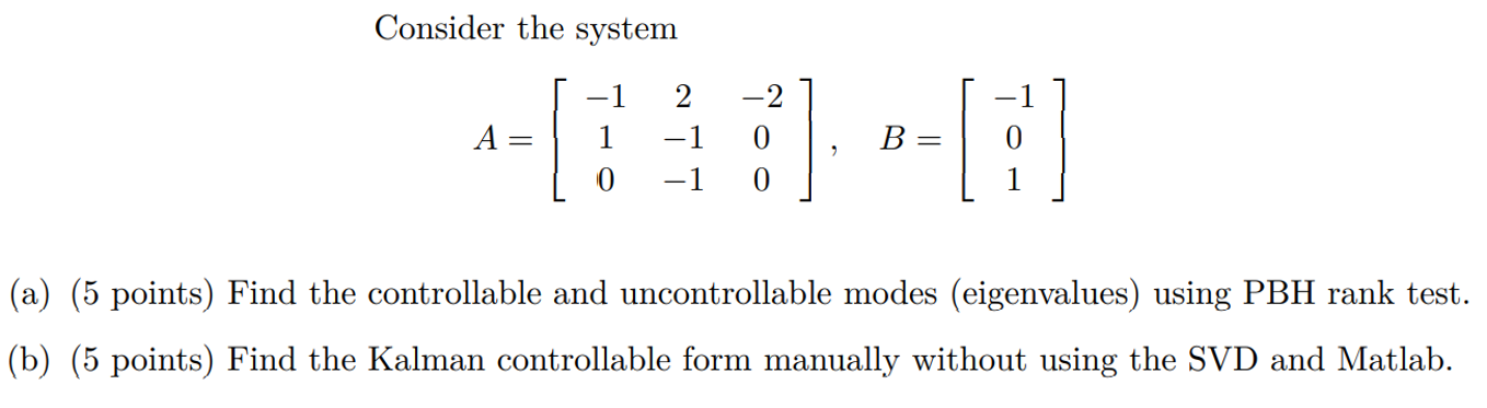 Solved Consider The System -1 A = 1 −1 0 B = -1 0 (a) (5 | Chegg.com