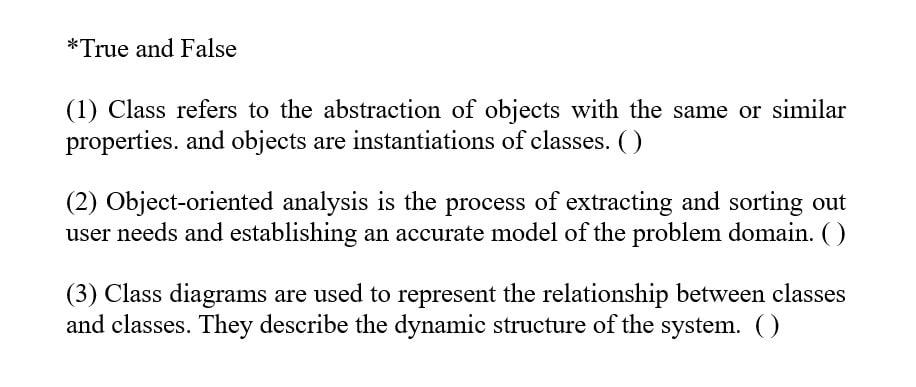Solved *True and False (1) Class refers to the abstraction