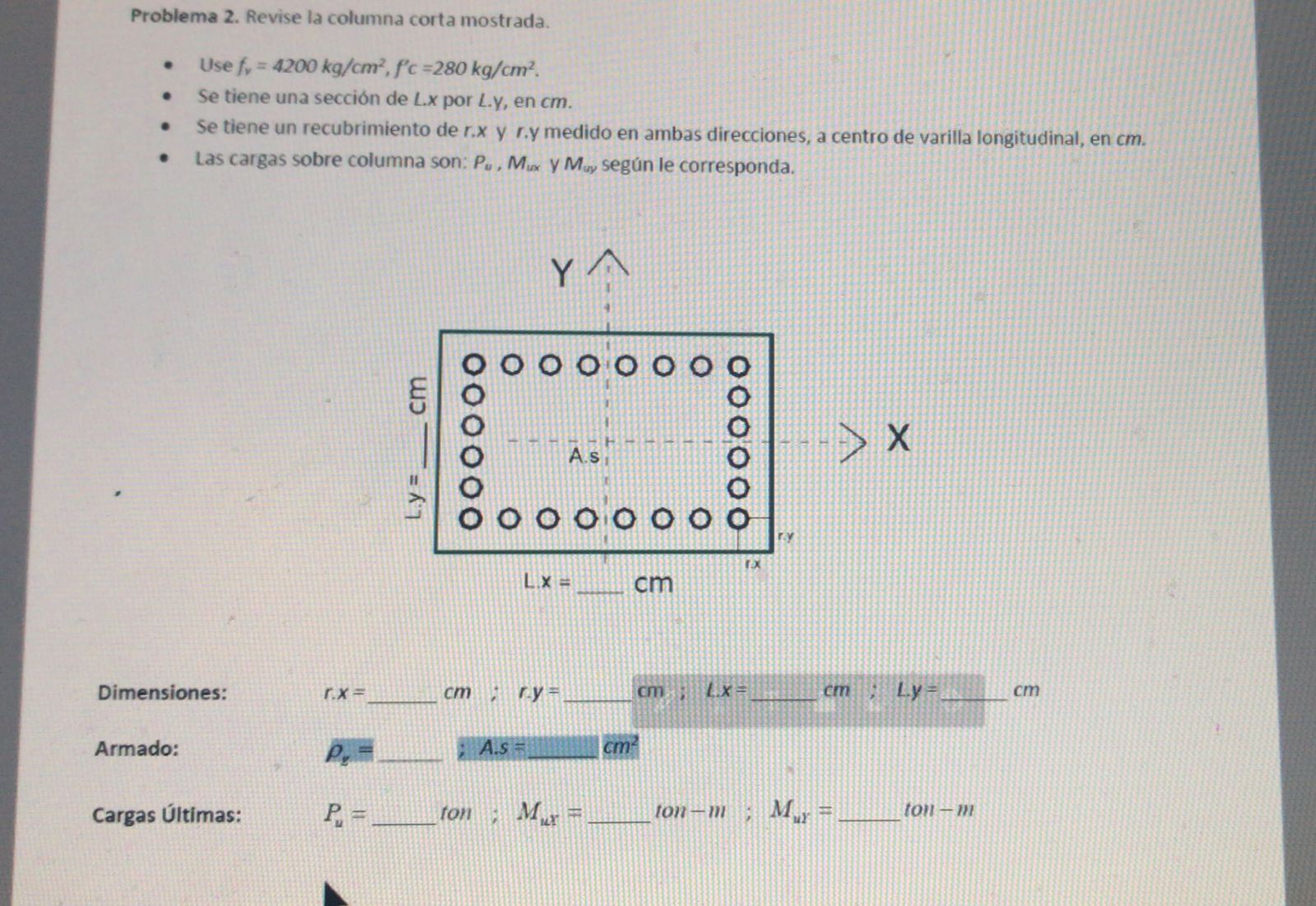 Problema 2. Revise la columna corta mostrada. - Use \( f_{v}=4200 \mathrm{~kg} / \mathrm{cm}^{2}, f^{\prime} \mathrm{c}=280 \