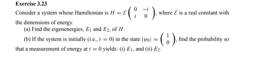 Solved Exercise 3.23 Consider a system whose Hamiltonian is | Chegg.com