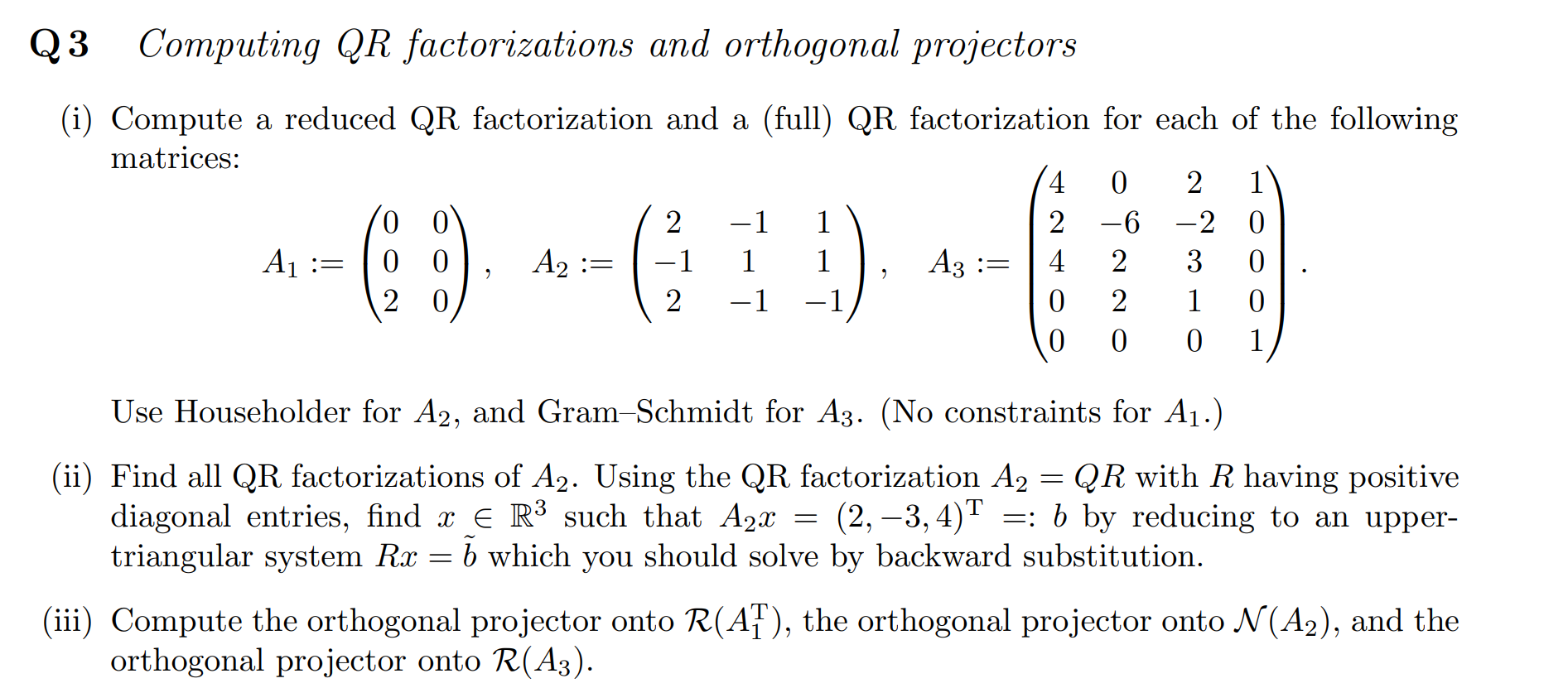 Solved Q3 Computing QR Factorizations And Orthogonal | Chegg.com