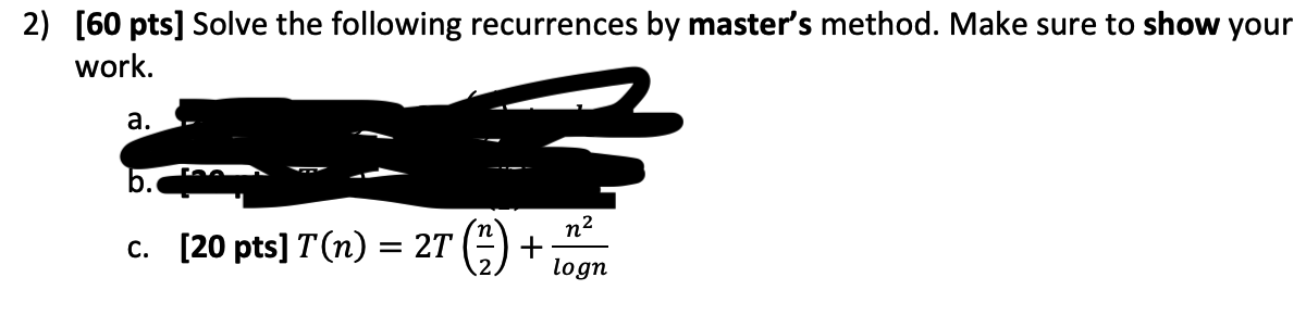 Solved 2) [60 pts] Solve the following recurrences by | Chegg.com