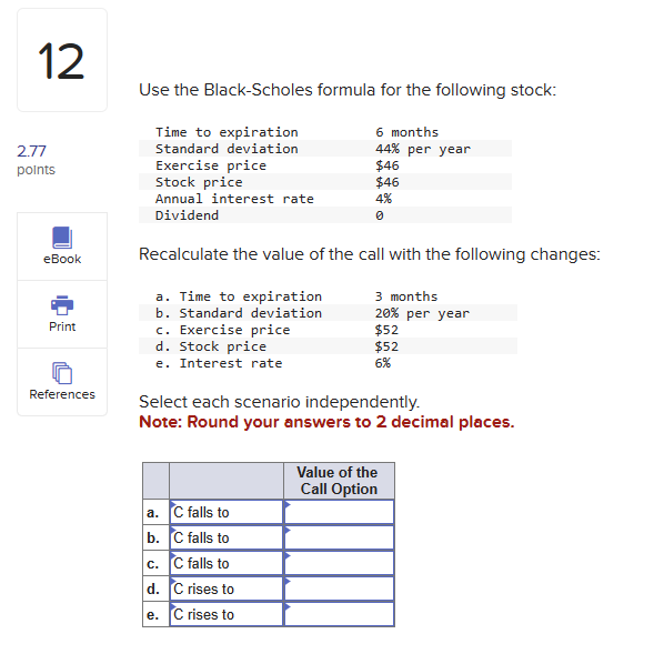 Solved Use The Black-Scholes Formula For The Following | Chegg.com