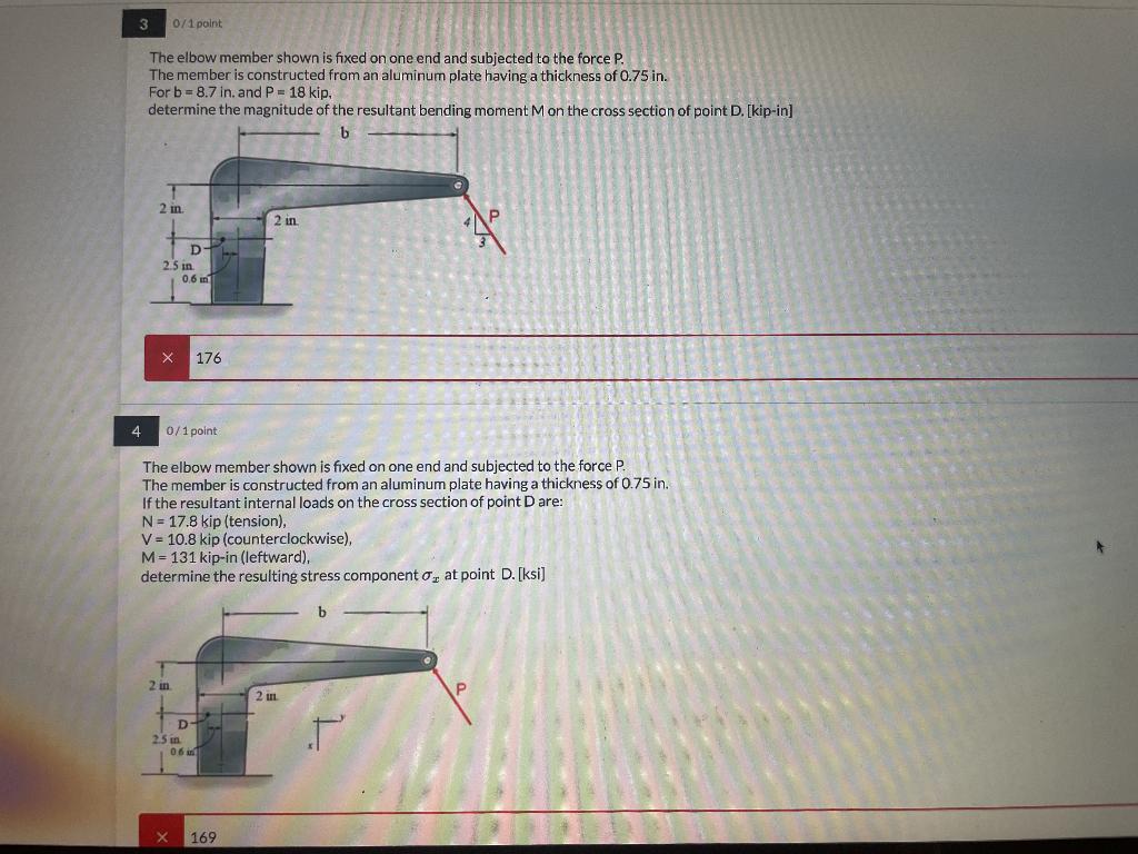 Solved 3 0/1 point The elbow member shown is fixed on one | Chegg.com