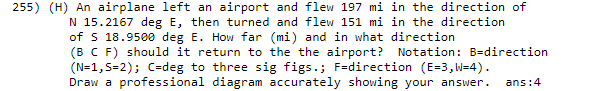 Solved 255) (H) An airplane left an airport and flew 197mi | Chegg.com