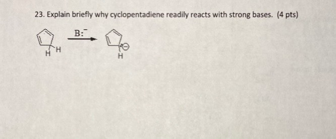 Solved 23. Explain briefly why cyclopentadiene readily | Chegg.com