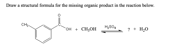 Solved Draw a structural formula for the missing organic | Chegg.com