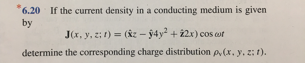 Solved 6.20 If the current density in a conducting medium is | Chegg.com