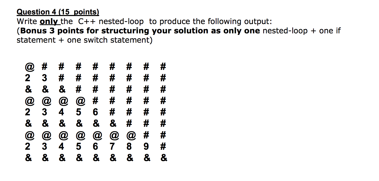 Solved Question 4 (15 points) Write only the C++ nested-loop | Chegg.com