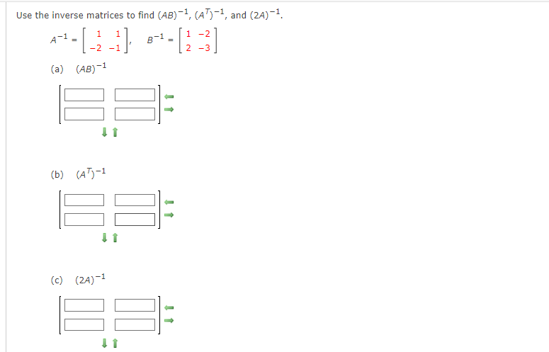 Solved Use the inverse matrices to find (AB)−1,(AT)−1, and | Chegg.com