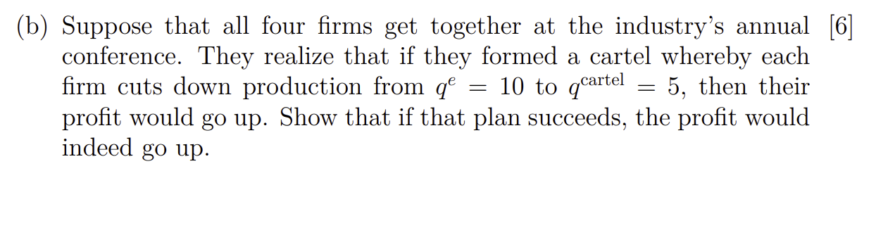 Solved (b) ﻿Suppose That All Four Firms Get Together At The | Chegg.com